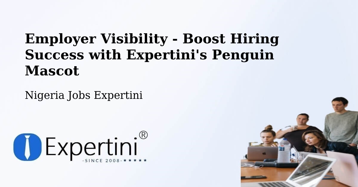 Employer Visibility Strategy – Sofo Birnin Gwari - Nigeria Jobs Expertini
